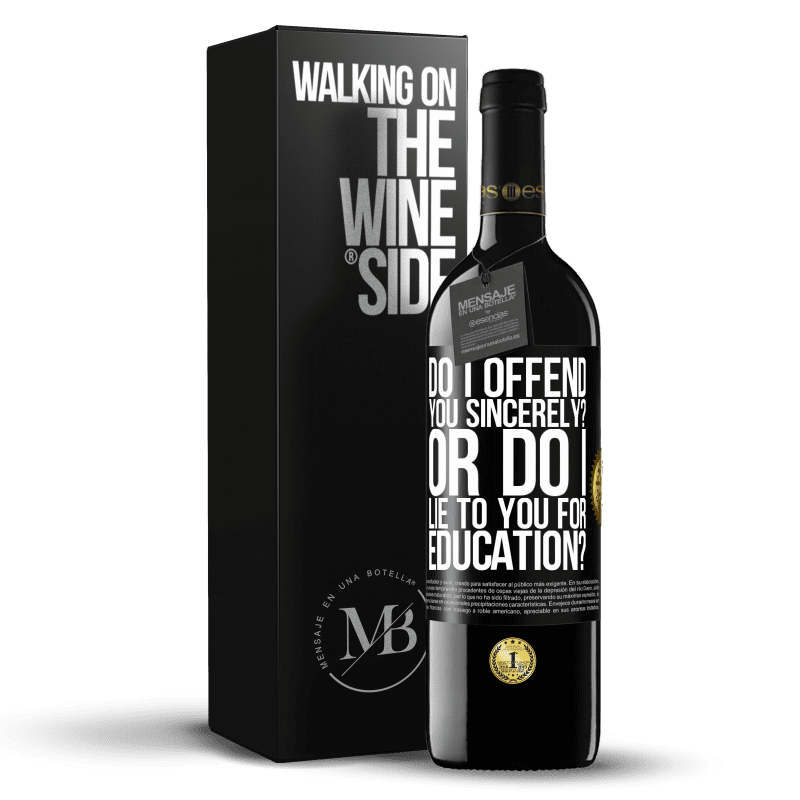 39,95 € Free Shipping | Red Wine RED Edition MBE Reserve do I offend you sincerely? Or do I lie to you for education? Black Label. Customizable label Reserve 12 Months Harvest 2015 Tempranillo