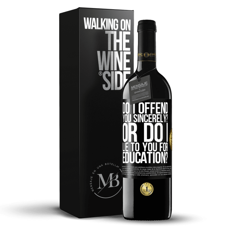 39,95 € Free Shipping | Red Wine RED Edition MBE Reserve do I offend you sincerely? Or do I lie to you for education? Black Label. Customizable label Reserve 12 Months Harvest 2016 Tempranillo