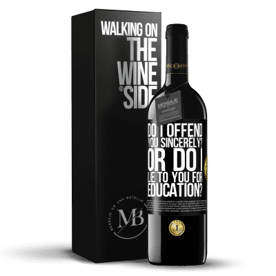 «do I offend you sincerely? Or do I lie to you for education?» RED Edition MBE Reserve