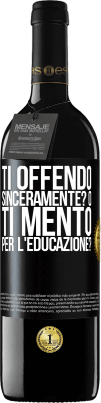 39,95 € Spedizione Gratuita | Vino rosso Edizione RED MBE Riserva ti offendo sinceramente? O ti mento per l'educazione? Etichetta Nera. Etichetta personalizzabile Riserva 12 Mesi Raccogliere 2015 Tempranillo