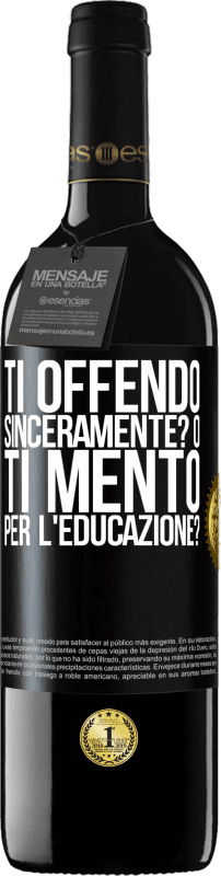 39,95 € Spedizione Gratuita | Vino rosso Edizione RED MBE Riserva ti offendo sinceramente? O ti mento per l'educazione? Etichetta Nera. Etichetta personalizzabile Riserva 12 Mesi Raccogliere 2016 Tempranillo