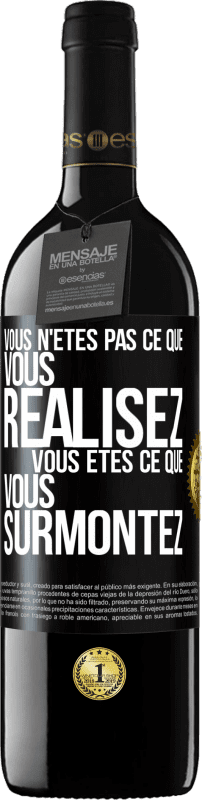 39,95 € | Vin rouge Édition RED MBE Réserve Vous n'êtes pas ce que vous réalisez. Vous êtes ce que vous surmontez Étiquette Noire. Étiquette personnalisable Réserve 12 Mois Récolte 2015 Tempranillo