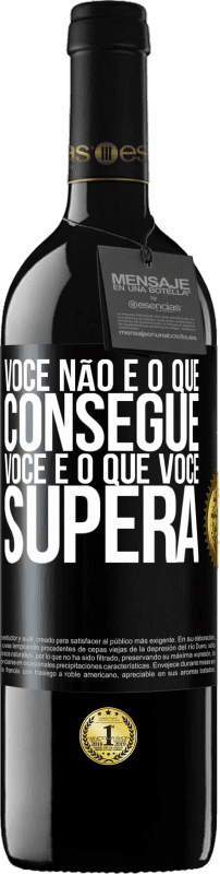 «Você não é o que consegue. Você é o que você supera» Edição RED MBE Reserva