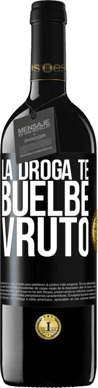 39,95 € Free Shipping | Red Wine RED Edition MBE Reserve La droga te buelbe vruto Black Label. Customizable label Reserve 12 Months Harvest 2016 Tempranillo