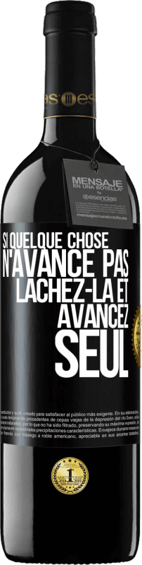 39,95 € | Vin rouge Édition RED MBE Réserve Si quelque chose n'avance pas lâchez-la et avancez seul Étiquette Noire. Étiquette personnalisable Réserve 12 Mois Récolte 2015 Tempranillo