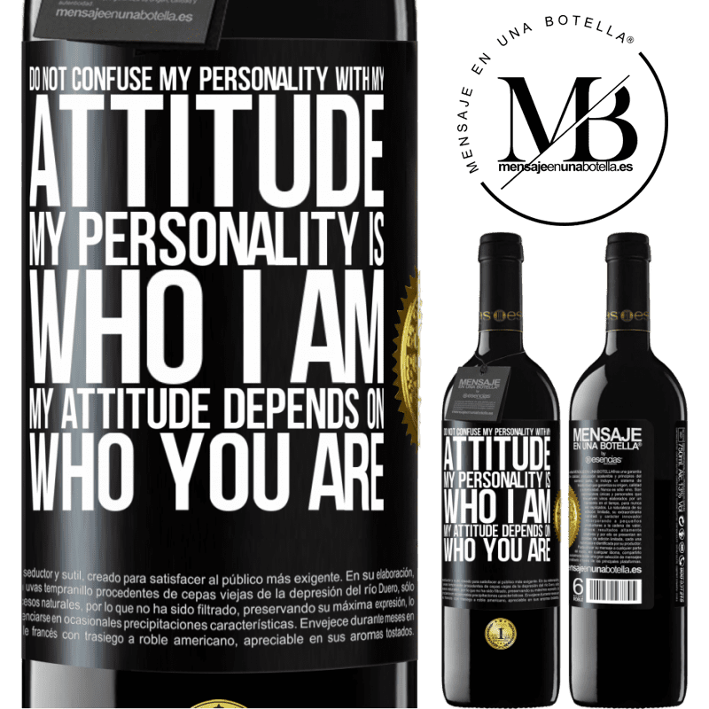 24,95 € Free Shipping | Red Wine RED Edition Crianza 6 Months Do not confuse my personality with my attitude. My personality is who I am. My attitude depends on who you are Black Label. Customizable label Aging in oak barrels 6 Months Harvest 2019 Tempranillo