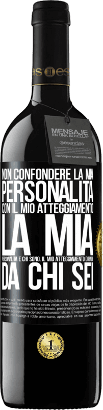 39,95 € Spedizione Gratuita | Vino rosso Edizione RED MBE Riserva Non confondere la mia personalità con il mio atteggiamento. La mia personalità è chi sono. Il mio atteggiamento dipende da Etichetta Nera. Etichetta personalizzabile Riserva 12 Mesi Raccogliere 2016 Tempranillo