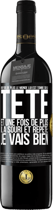 «Une fois de plus le monde lui est tombé sur la tête. Et une fois de plus il a souri et répété: Je vais bien» Édition RED MBE Réserve