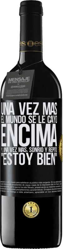 Envío gratis | Vino Tinto Edición RED MBE Reserva Una vez más, el mundo se le cayó encima. Y, una vez más, sonrió y repitió Estoy bien Etiqueta Negra. Etiqueta personalizable Reserva 12 Meses Cosecha 2014 Tempranillo