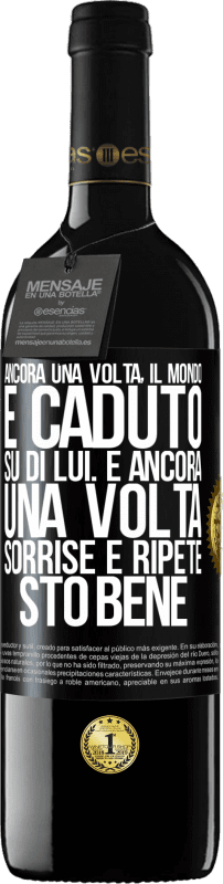 Spedizione Gratuita | Vino rosso Edizione RED MBE Riserva Ancora una volta, il mondo è caduto su di lui. E ancora una volta, sorrise e ripeté Sto bene Etichetta Nera. Etichetta personalizzabile Riserva 12 Mesi Raccogliere 2014 Tempranillo