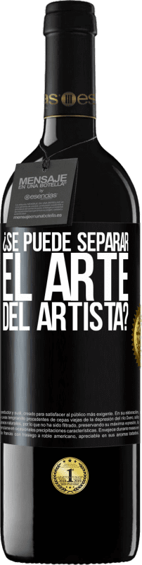 39,95 € | Vino Tinto Edición RED MBE Reserva ¿Se puede separar el arte del artista? Etiqueta Negra. Etiqueta personalizable Reserva 12 Meses Cosecha 2015 Tempranillo