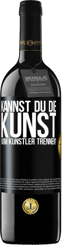 39,95 € | Rotwein RED Ausgabe MBE Reserve Kannst du die Kunst vom Künstler trennen? Schwarzes Etikett. Anpassbares Etikett Reserve 12 Monate Ernte 2015 Tempranillo