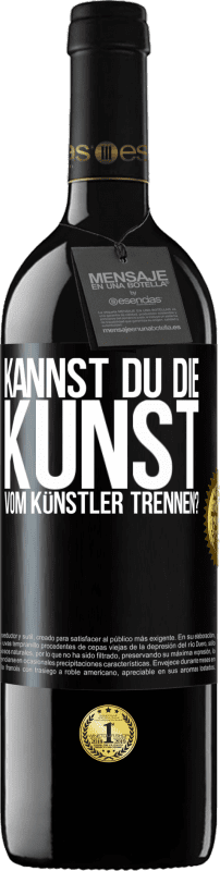 Kostenloser Versand | Rotwein RED Ausgabe MBE Reserve Kannst du die Kunst vom Künstler trennen? Schwarzes Etikett. Anpassbares Etikett Reserve 12 Monate Ernte 2016 Tempranillo