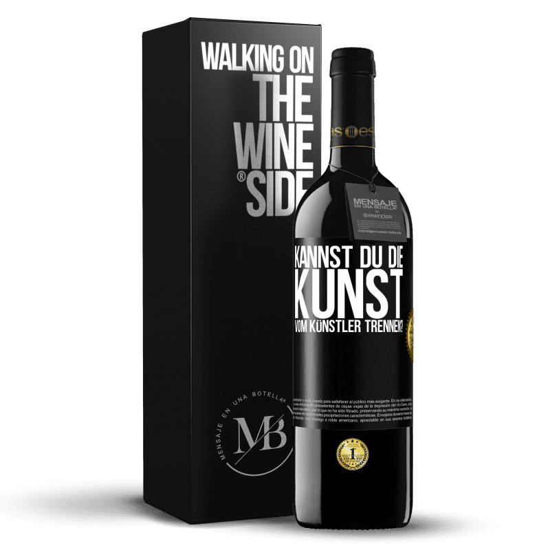 39,95 € Kostenloser Versand | Rotwein RED Ausgabe MBE Reserve Kannst du die Kunst vom Künstler trennen? Schwarzes Etikett. Anpassbares Etikett Reserve 12 Monate Ernte 2015 Tempranillo