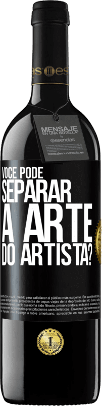 «você pode separar a arte do artista?» Edição RED MBE Reserva