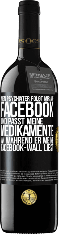 «Mein Psychiater folgt mir auf Facebook und passt meine Medikamente an, während er meine Facebook-Wall liest» RED Ausgabe MBE Reserve
