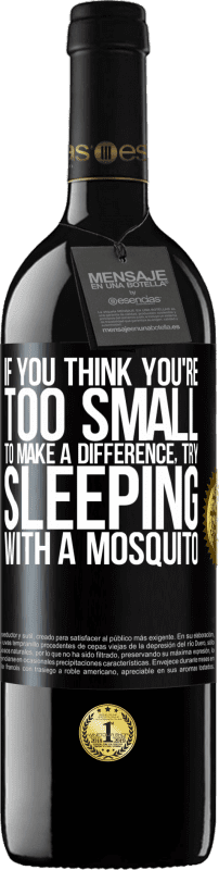 «あなたが小さすぎて違いを生むことができないと思うなら、蚊と一緒に寝てみてください» REDエディション MBE 予約する