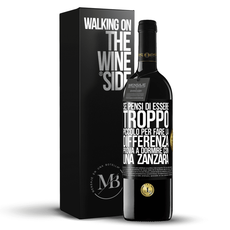 39,95 € Spedizione Gratuita | Vino rosso Edizione RED MBE Riserva Se pensi di essere troppo piccolo per fare la differenza, prova a dormire con una zanzara Etichetta Nera. Etichetta personalizzabile Riserva 12 Mesi Raccogliere 2015 Tempranillo