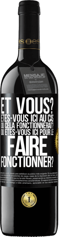 39,95 € | Vin rouge Édition RED MBE Réserve Et vous? Êtes-vous ici au cas où cela fonctionnerait? Ou êtes-vous ici pour le faire fonctionner? Étiquette Noire. Étiquette personnalisable Réserve 12 Mois Récolte 2015 Tempranillo