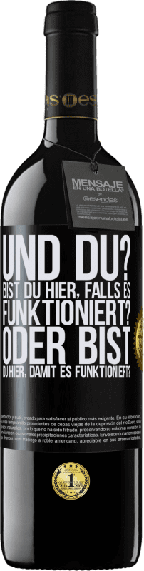 Kostenloser Versand | Rotwein RED Ausgabe MBE Reserve und du? Bist du hier, falls es funktioniert, oder bist du hier, um es zum Laufen zu bringen? Schwarzes Etikett. Anpassbares Etikett Reserve 12 Monate Ernte 2014 Tempranillo