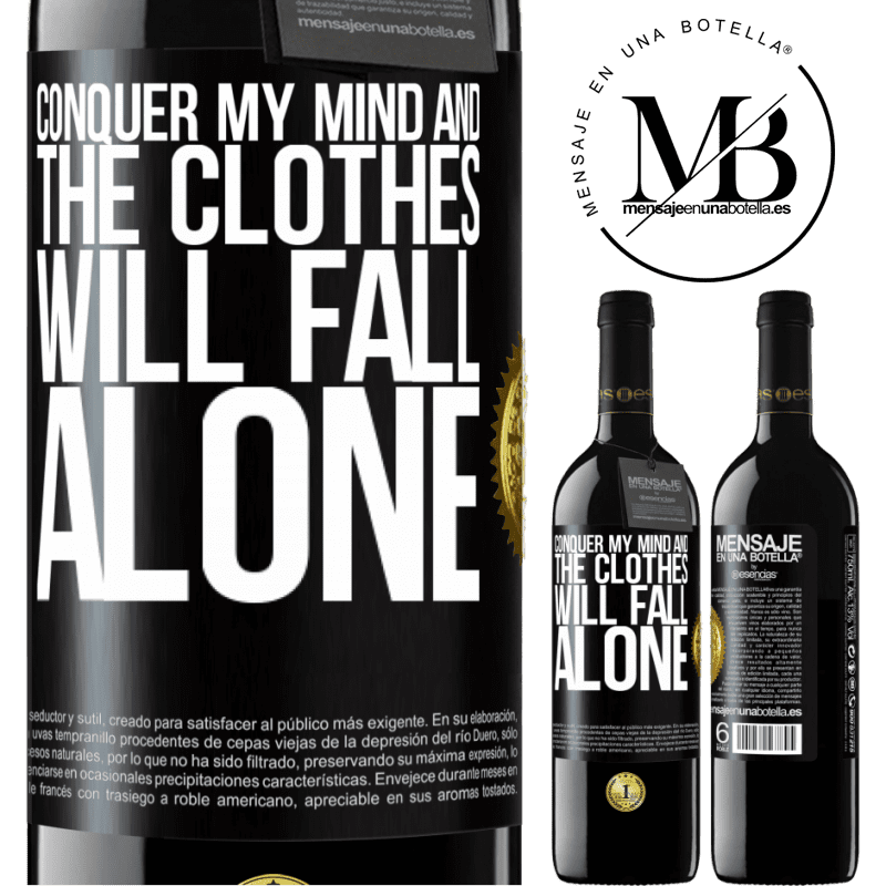 24,95 € Free Shipping | Red Wine RED Edition Crianza 6 Months Conquer my mind and the clothes will fall alone Black Label. Customizable label Aging in oak barrels 6 Months Harvest 2019 Tempranillo