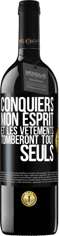 39,95 € | Vin rouge Édition RED MBE Réserve Conquiers mon esprit et les vêtements tomberont tout seuls Étiquette Noire. Étiquette personnalisable Réserve 12 Mois Récolte 2016 Tempranillo