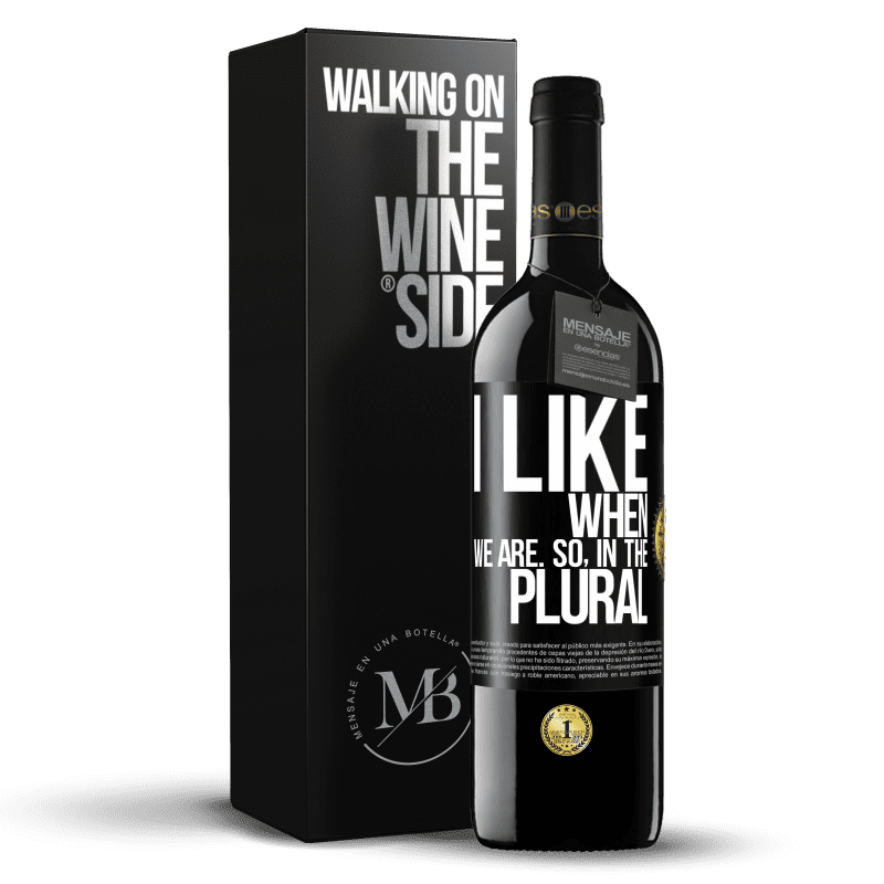 39,95 € Free Shipping | Red Wine RED Edition MBE Reserve I like when we are. So in the plural Black Label. Customizable label Reserve 12 Months Harvest 2014 Tempranillo