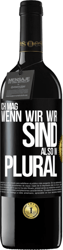 39,95 € Kostenloser Versand | Rotwein RED Ausgabe MBE Reserve Ich mag, wenn wir wir sind. Also im Plural Schwarzes Etikett. Anpassbares Etikett Reserve 12 Monate Ernte 2016 Tempranillo