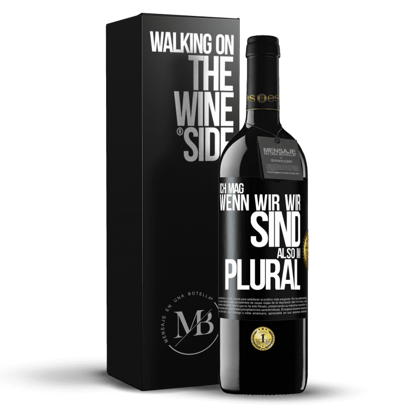 39,95 € Kostenloser Versand | Rotwein RED Ausgabe MBE Reserve Ich mag, wenn wir wir sind. Also im Plural Schwarzes Etikett. Anpassbares Etikett Reserve 12 Monate Ernte 2016 Tempranillo