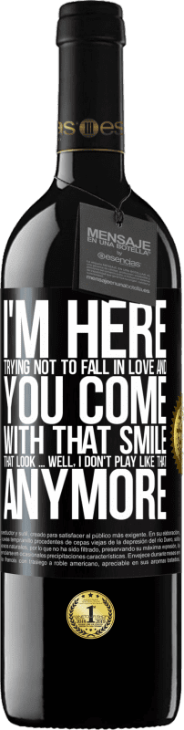 39,95 € | Red Wine RED Edition MBE Reserve I here trying not to fall in love and you leave me with that smile, that look ... well, I don't play that way Black Label. Customizable label Reserve 12 Months Harvest 2014 Tempranillo