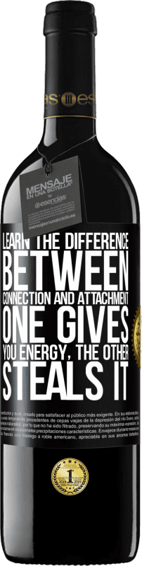 39,95 € Free Shipping | Red Wine RED Edition MBE Reserve Learn the difference between connection and attachment. One gives you energy, the other steals it Black Label. Customizable label Reserve 12 Months Harvest 2016 Tempranillo