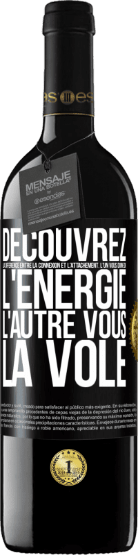 39,95 € Envoi gratuit | Vin rouge Édition RED MBE Réserve Découvrez la différence entre la connexion et l'attachement. L'un vous donne de l'énergie, l'autre vous la vole Étiquette Noire. Étiquette personnalisable Réserve 12 Mois Récolte 2016 Tempranillo