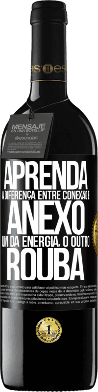 «Aprenda a diferença entre conexão e anexo. Um dá energia, o outro rouba» Edição RED MBE Reserva