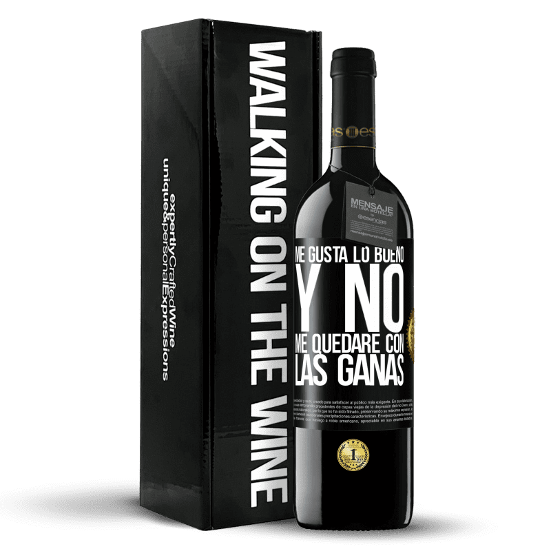 39,95 € Envío gratis | Vino Tinto Edición RED MBE Reserva Me gusta lo bueno y no me quedaré con las ganas Etiqueta Negra. Etiqueta personalizable Reserva 12 Meses Cosecha 2015 Tempranillo