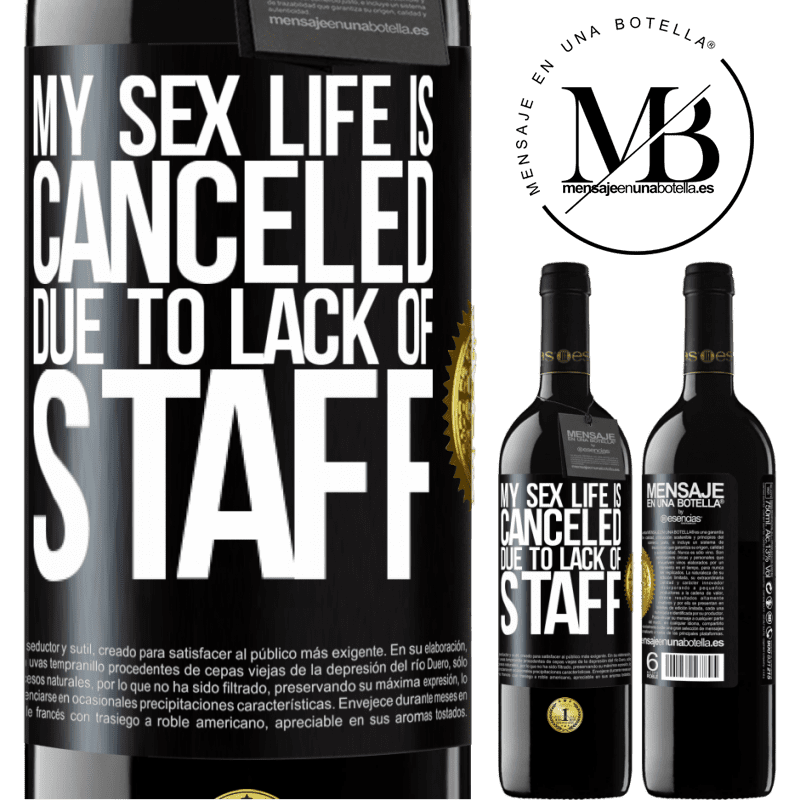 24,95 € Free Shipping | Red Wine RED Edition Crianza 6 Months My sex life is canceled due to lack of staff Black Label. Customizable label Aging in oak barrels 6 Months Harvest 2019 Tempranillo