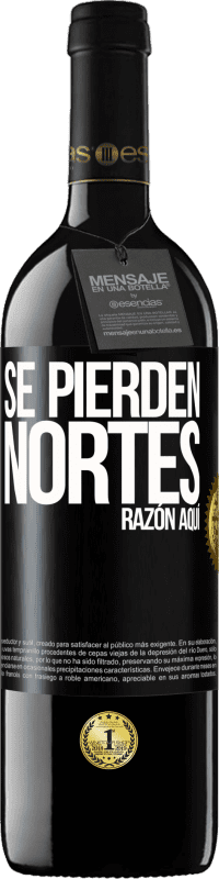 «Se pierden nortes. Razón aquí» Edición RED MBE Reserva