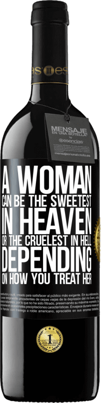 39,95 € | 红酒 RED版 MBE 预订 女人可能是天堂中最甜蜜的女人，还是地狱中最残酷的女人，具体取决于您如何对待她 黑标. 可自定义的标签 预订 12 个月 收成 2014 Tempranillo