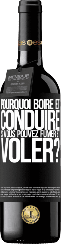 39,95 € Envoi gratuit | Vin rouge Édition RED MBE Réserve pourquoi boire et conduire si vous pouvez fumer et voler? Étiquette Noire. Étiquette personnalisable Réserve 12 Mois Récolte 2016 Tempranillo