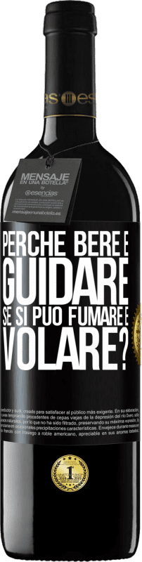 39,95 € | Vino rosso Edizione RED MBE Riserva perché bere e guidare se si può fumare e volare? Etichetta Nera. Etichetta personalizzabile Riserva 12 Mesi Raccogliere 2014 Tempranillo