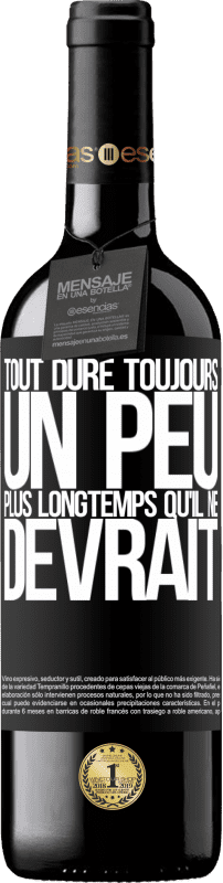 39,95 € | Vin rouge Édition RED MBE Réserve Tout dure toujours un peu plus longtemps qu'il ne devrait Étiquette Noire. Étiquette personnalisable Réserve 12 Mois Récolte 2015 Tempranillo