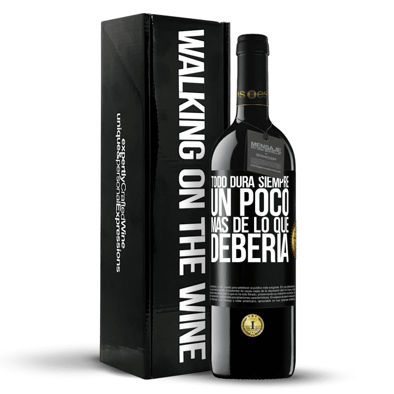 39,95 € Envío gratis | Vino Tinto Edición RED MBE Reserva Todo dura siempre un poco más de lo que debería Etiqueta Negra. Etiqueta personalizable Reserva 12 Meses Cosecha 2015 Tempranillo