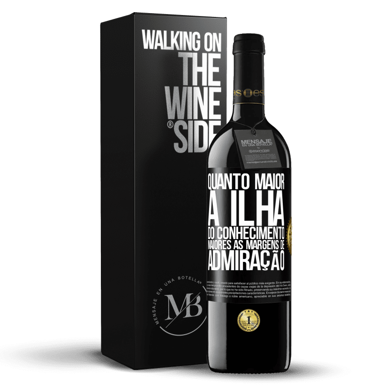39,95 € Envio grátis | Vinho tinto Edição RED MBE Reserva Quanto maior a ilha do conhecimento, maiores as margens de admiração Etiqueta Preta. Etiqueta personalizável Reserva 12 Meses Colheita 2016 Tempranillo