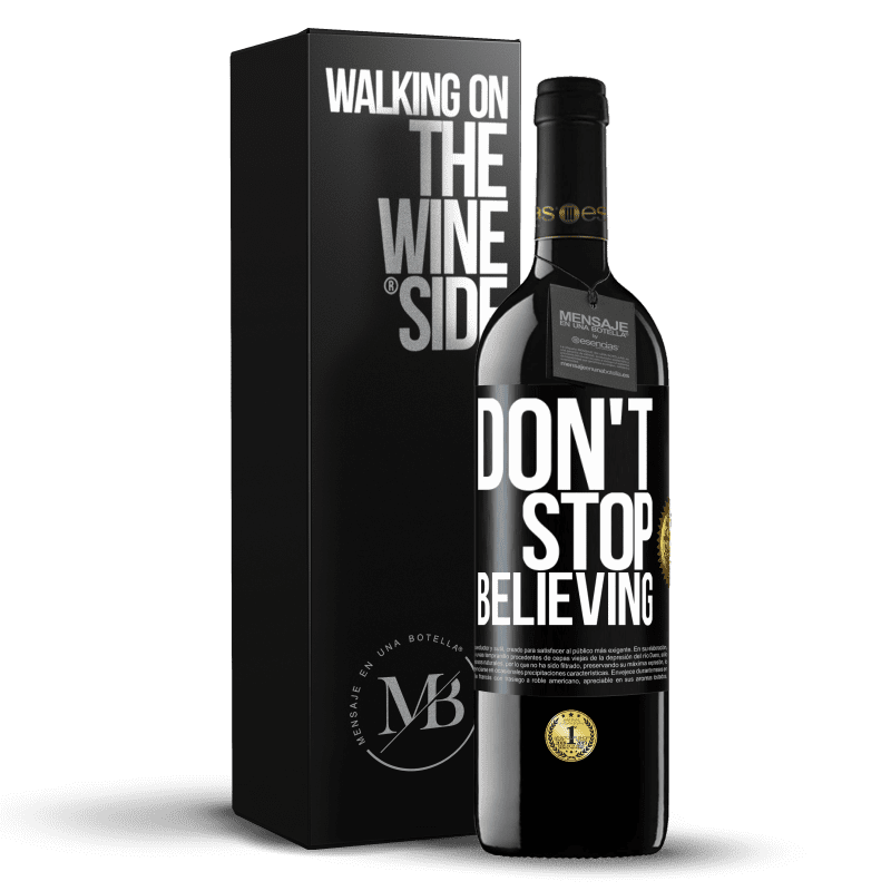 39,95 € Spedizione Gratuita | Vino rosso Edizione RED MBE Riserva Don't stop believing Etichetta Nera. Etichetta personalizzabile Riserva 12 Mesi Raccogliere 2015 Tempranillo