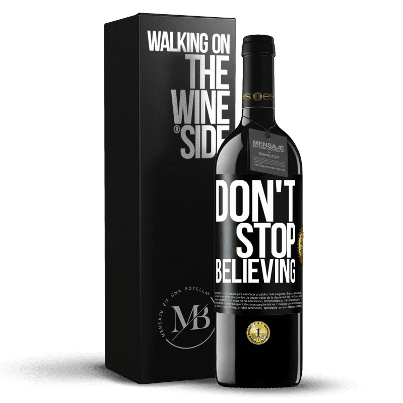 39,95 € Spedizione Gratuita | Vino rosso Edizione RED MBE Riserva Don't stop believing Etichetta Nera. Etichetta personalizzabile Riserva 12 Mesi Raccogliere 2016 Tempranillo