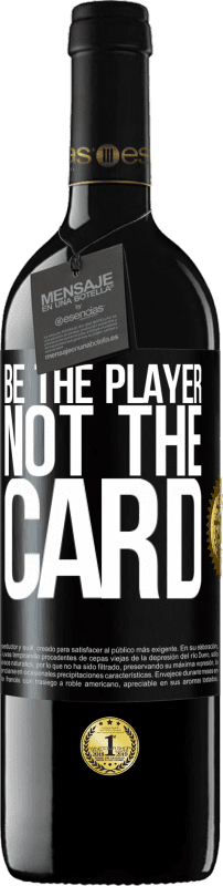 39,95 € | Red Wine RED Edition MBE Reserve Be the player, not the card Black Label. Customizable label Reserve 12 Months Harvest 2014 Tempranillo