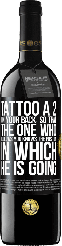 «Tattoo a 2 on your back, so that the one who follows you knows the position in which he is going» RED Edition MBE Reserve