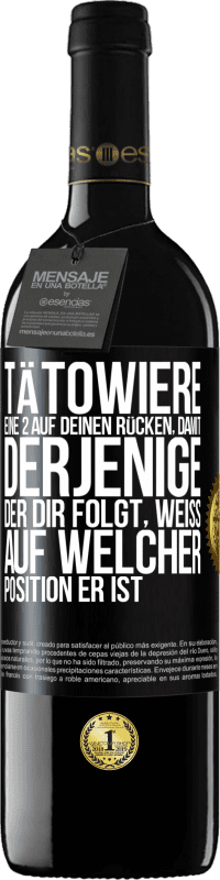 39,95 € | Rotwein RED Ausgabe MBE Reserve Tätowiere eine 2 auf deinen Rücken, damit derjenige, der dir folgt, weiß, auf welcher Position er ist Schwarzes Etikett. Anpassbares Etikett Reserve 12 Monate Ernte 2015 Tempranillo