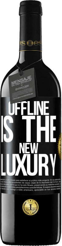 «Offline is the new luxury» Edição RED MBE Reserva