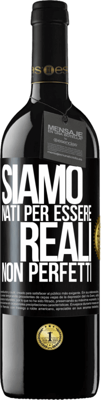 39,95 € Spedizione Gratuita | Vino rosso Edizione RED MBE Riserva Siamo nati per essere reali, non perfetti Etichetta Nera. Etichetta personalizzabile Riserva 12 Mesi Raccogliere 2014 Tempranillo