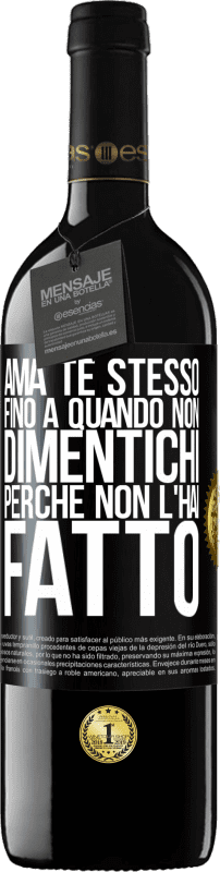 39,95 € | Vino rosso Edizione RED MBE Riserva Ama te stesso, fino a quando non dimentichi perché non l'hai fatto Etichetta Nera. Etichetta personalizzabile Riserva 12 Mesi Raccogliere 2014 Tempranillo